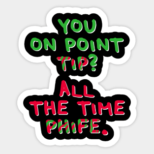 All The Time Phife Sticker